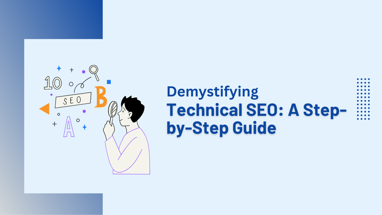 Demystifying Technical SEO A Step-by-Step Guide