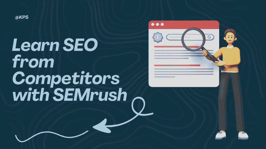 Learn SEO from Competitors with SEMrush 1